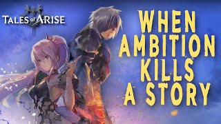 When Ambition Kills A Story The Disappointing Tales of Arise A Deep Dive Retrospective [upl. by Etz]