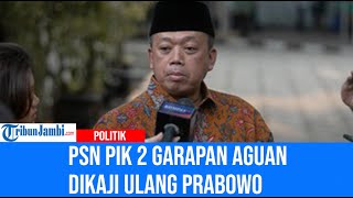 Pengembangan PSN PIK 2 Garapan Aguan Dikaji Ulang Prabowo [upl. by Ahtrim952]