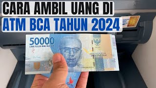 CARA AMBIL UANG DI ATM BCA TERBARU TAHUN 2024 [upl. by Rowland]