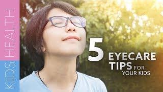 5 Essential Eye Care Tips For Your Kids [upl. by Gamber]