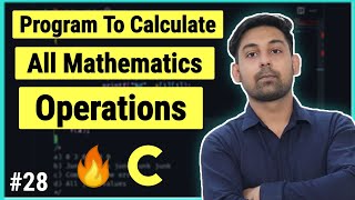 Program To Calculate All Mathematical Operations In C Using Arithmetic Operators [upl. by Edelsten]