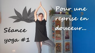 Séance yoga 1  pour une reprise en douceur [upl. by Ruberta]