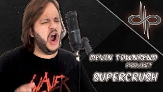 Supercrush  Devin Townsend Project  VOCAL COVER [upl. by Atnes]