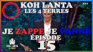 FINALE KOH LANTA LES 4 TERRES  RÉSUMÉ ÉPISODE 15 LES POTEAUX PARODIE  JE ZAPPE JE VANNE [upl. by Perpetua]