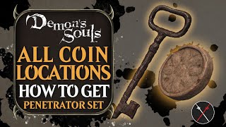 Demons Souls All Ceramic Coin Locations amp How to Get the Penetrator Set Secret Door Opened [upl. by Eenalem]