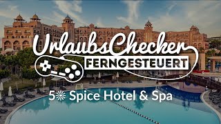 5☀ Spice Hotel amp Spa  Türkische Riviera  UrlaubsChecker ferngesteuert [upl. by Kinna]