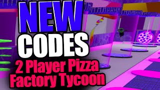 2 Player Pizza Factory Tycoon CODES  ROBLOX 2024 [upl. by Ardelle]