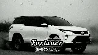 Fortuner  Lofi Music  fortuner song fortuner Slowed reverb [upl. by Hintze]