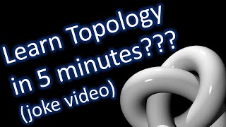 Learn Topology in 5 minutes joke video [upl. by Bashee57]