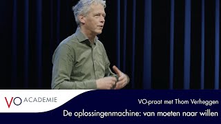 De oplossingenmachine van moeten naar willen  VOpraat met Thom Verheggen [upl. by Arocat]