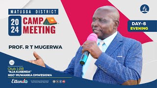 PROF R T MUGERWA  Matugga District Campmeeting 2024  DAY 6 Evening [upl. by Alleinnad]