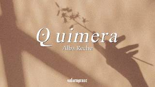 「quimera」Alba Reche ✦ lyrics [upl. by Roselba620]