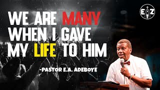 WE ARE MANY WHEN I GAVE MY LIFE TO JESUS CHRIST  PASTOR EA ADEBOYE [upl. by Nalyk]