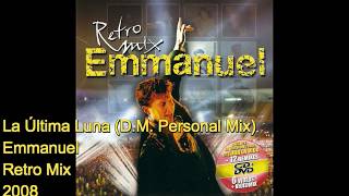 Emmanuel  La Última Luna DM Personal Mix [upl. by Suqram]