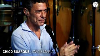 Chico Buarque  quotJoão e Mariaquot Ao Vivo  Carioca ao Vivo [upl. by Neyrb]