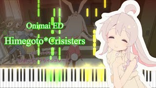 HimegotoCrisisters  Onimai Im Now Your Sister ED Piano tutorial  Sheet [upl. by Casavant]