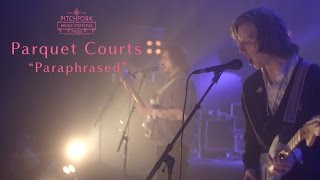 Parquet Courts  “Paraphrased”  Pitchfork Music Festival Paris 2016  PitchforkTV [upl. by Vicki]