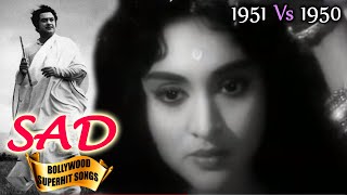 1951 Vs 1950 SAD Super Hit Songs  Popular Bollywood Songs HD  Hit Hindi Songs [upl. by Ycak693]