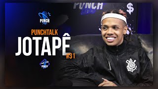 JOTAPÊ  PUNCHTALK 31 [upl. by Primalia]