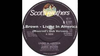 James Brown  Living In America Mixerm8s Dub Version [upl. by Airdua]