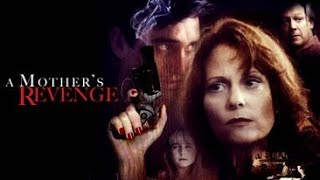 A Mothers Revenge 1993  Full Movie  Lesley Ann Warren  Bruce Davison  Shirley Knight [upl. by Martinez]