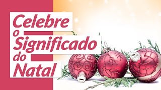 Celebre o verdadeiro significado do Natal 💗 Mensagem de Feliz Natal [upl. by Acker]