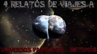 4 relatos de viajes a universos paralelos Sietemás [upl. by Kernan]