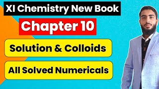 Chapter 10 Solution amp Colloids  Class 11 Chemistry  All Solved Numericals [upl. by Nalac]