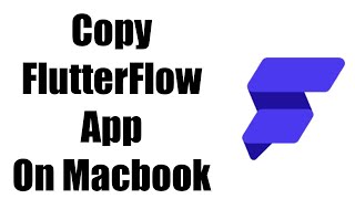 How To Copy FlutterFlow App On MacBook [upl. by Esra]