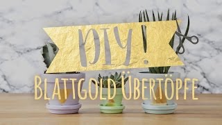 DIY Planztopf mit Blattgold in 3 einfachen Schritten  WESTWING DIY Tipps [upl. by Viafore229]