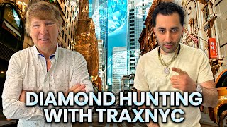 HUNTING FOR DIAMONDS WORTH MILLIONS WITH TRAXNYC [upl. by Eirrek]