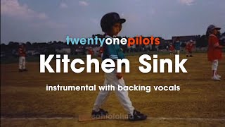 twenty one pilots  Kitchen Sink Instrumental with Backing VocalsTV Track [upl. by Roel]