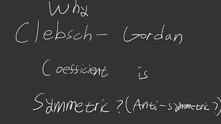 why clebsch gordan coefficient is symmetric [upl. by Eydie864]