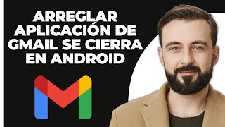 Cómo Solucionar el Problema de la Aplicación de Gmail que Sigue FallandoDeteniéndose en Android [upl. by Lorie]