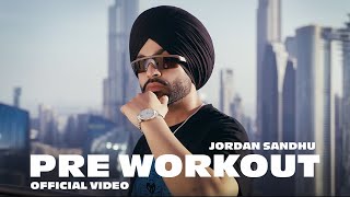 Pre Workout Official Video Jordan Sandhu  ALPHA Debut Album [upl. by Ennove]