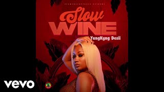 YungKyng Desii  Slow Wine  Official Audio [upl. by Milo]