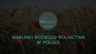 Warunki rozwoju rolnictwa w Polsce  podcast [upl. by Sybyl979]