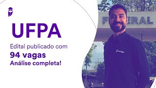 UFPA Edital publicado com 94 vagas  análise completa [upl. by Aidyn491]