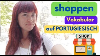 🛒 Shoppen und Einkaufen Grundlegendes Vokabular auf Portugiesisch ✔Untertiteln für Deutschsprachige [upl. by Eidarb]