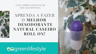 Como fazer o melhor DESODORANTE ROLL ON CASEIRO E NATURAL que você já usou [upl. by Lyle488]