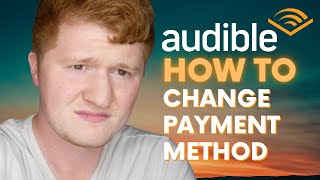 How to Change Audible Payment Method [upl. by Alimrahs]