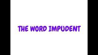 Impudent  Meaning  Pronunciation How to use in Sentences [upl. by Rellia]