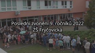 Poslední zvonění 2022 9 ročníků ZŠ Fryčovická [upl. by Landan]