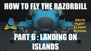 How to Fly the Razorbill Part 6 Landing on Islands [upl. by Tsugua]