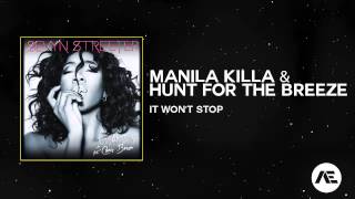 Sevyn Streeter Ft Chris Brown  It Wont Stop Manila Killa amp Hunt For The Breeze Remix [upl. by Las]