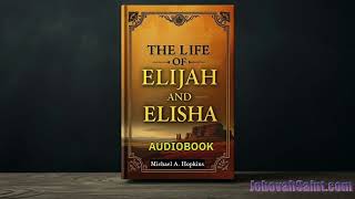 The Life of Elijah and Elisha Audiobook  Author Michael A Hopkins [upl. by Korten]