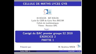 CORRIGE BAC S2 2010 EXERCICE 2 PARTIE 1 [upl. by Geralda]