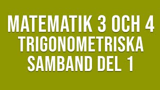 Matematik 4  Trigonometri  Trigonometriska samband del 1 [upl. by Idelia]