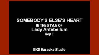 Somebody Elses Heart In the Style of Lady Antebellum Karaoke with Lyrics [upl. by Ibbie581]