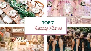 TOP 7 WEDDING THEMES [upl. by Lady]